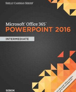 Shelly Cashman Series? Microsoft? Office 365 & PowerPoint 2016: Intermediate 1st Edition ebook
