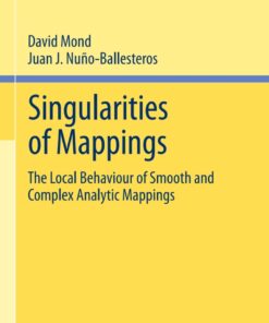 Singularities of Mappings: The Local Behaviour of Smooth and Complex Analytic Mappings ebook