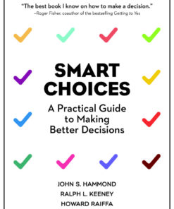 Smart Choices: A Practical Guide to Making Better Decisions ebook