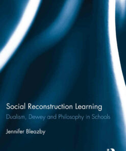 Social Reconstruction Learning: Dualism Dewey and Philosophy in Schools ebook