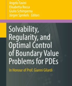 Solvability Regularity and Optimal Control of Boundary Value Problems for PDEs: In Honour of Prof. Gianni Gilardi ebook