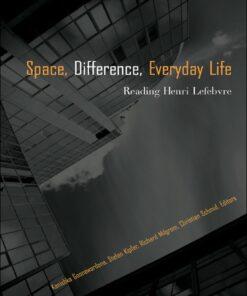 Space Difference Everyday Life: Reading Henri Lefebvre ebook