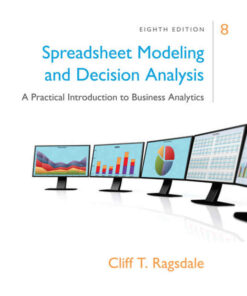 Spreadsheet Modeling & Decision Analysis: A Practical Introduction to Business Analytics 8th Edition ebook