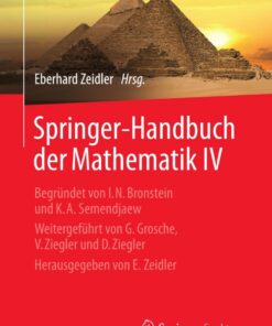 Springer-Handbuch der Mathematik IV: Begr�ndet von I.N. Bronstein und K.A. Semendjaew Weitergef�hrt von G. Grosche V. Ziegler und D. Ziegler Herausgegeben von E. Zeidler ebook