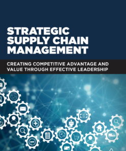 Strategic Supply Chain Management: Creating Competitive Advantage and Value Through Effective Leadership ebook