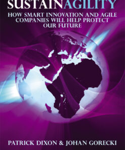 Sustainagility: How Smart Innovation and Agile Companies will Help Protect our Future ebook