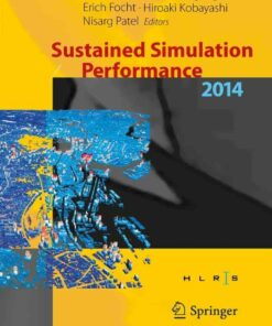 Sustained Simulation Performance 2014: Proceedings of the joint Workshop on Sustained Simulation Performance University of Stuttgart (HLRS) and Tohoku University 2014 ebook