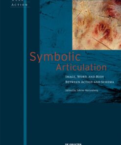 Symbolic Articulation: Image Word and Body between Action and Schema eB�k ebook