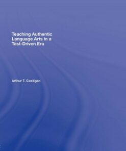 Teaching Authentic Language Arts in a Test-Driven Era ebook
