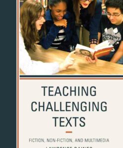 Teaching Challenging Texts: Fiction Non-fiction and Multimedia ebook