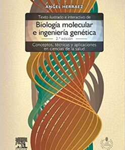 Texto ilustrado e interactivo de biolog�a molecular e ingenier�a gen�tica: Conceptos t�cnicas y aplicaciones en ciencias de la salud ebook