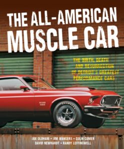 The All-American Muscle Car: The Birth Death and Resurrection of Detroit's Greatest Performance Cars ebook