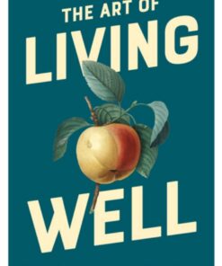 The Art of Living Well: Moral Experience and Virtue Ethics ebook