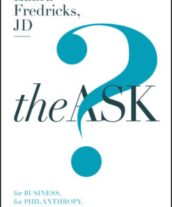 The Ask: For Business For Philanthropy For Everyday Living ebook