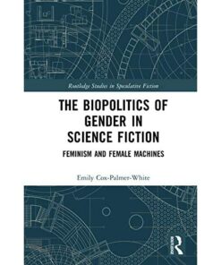 The Biopolitics of Gender in Science Fiction: Feminism and Female Machines ebook