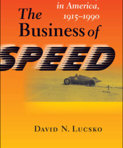 The Business of Speed: The Hot Rod Industry in America 1915�1990 ebook