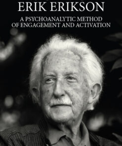 The Clinical Erik Erikson: A Psychoanalytic Method of Engagement and Activation ebook