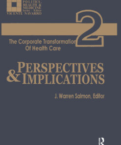The Corporate Transformation of Health Care: Part 2: Perspectives and Implications ebook
