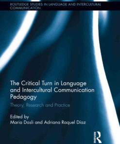The Critical Turn in Language and Intercultural Communication Pedagogy: Theory Research and Practice ebook