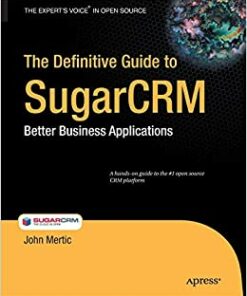 The Definitive Guide to SugarCRM: Better Business Applications ebook
