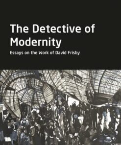 The Detective of Modernity: Essays on the Work of David Frisby ebook