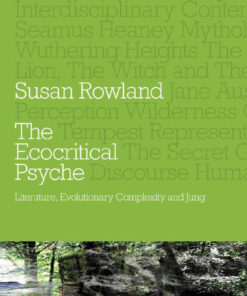 The Ecocritical Psyche: Literature Evolutionary Complexity and Jung ebook
