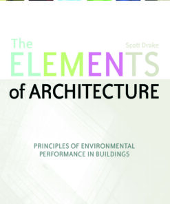 The Elements of Architecture: Principles of Environmental Performance in Buildings ebook