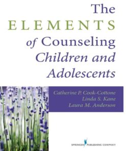 The Elements of Counseling Children and Adolescents 1st Edition ebook