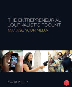 The Entrepreneurial Journalist's Toolkit: Manage Your Media ebook