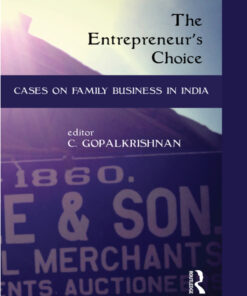 The Entrepreneur�s Choice: Cases on Family Business in India ebook