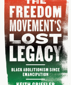 The Freedom Movement's Lost Legacy: Black Abolitionism since Emancipation ebook