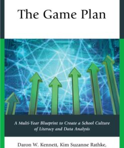 The Game Plan: A Multi-Year Blueprint to Create a School Culture of Literacy and Data Analysis ebook