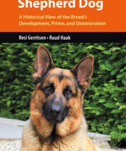 The German Shepherd Dog: A Historical View of the Breed�s Development Prime and Deterioration ebook