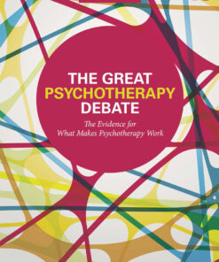 The Great Psychotherapy Debate: The Evidence for What Makes Psychotherapy Work ebook