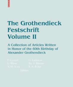The Grothendieck Festschrift Volume II: A Collection of Articles Written in Honor of the 60th Birthday of Alexander Grothendieck ebook