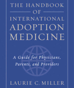 The Handbook of International Adoption Medicine: A Guide for Physicians Parents and Providers ebook