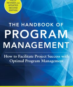 The Handbook of Program Management: How to Facilitate Project Success with Optimal Program Management Second Edition ebook