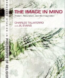The Image in Mind: Theism Naturalism and the Imagination ebook