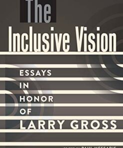 The Inclusive Vision: Essays in Honor of Larry Gross ebook