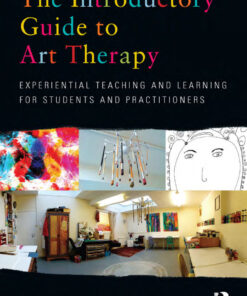 The Introductory Guide to Art Therapy: Experiential teaching and learning for students and practitioners ebook