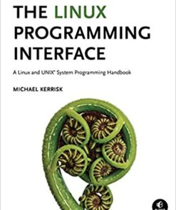 The Linux Programming Interface: A Linux and UNIX System Programming Handbook ebook