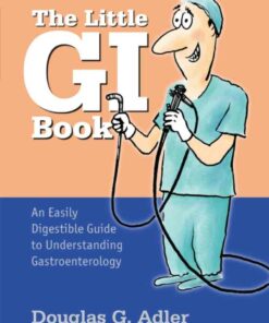 The Little GI Book: An Easily Digestible Guide to Understanding Gastroenterology Second Edition ebook