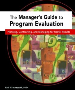 The Manager's Guide to Program Evaluation: Planning Contracting & Managing for Useful Results ebook