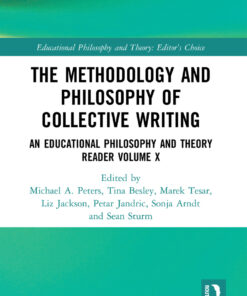 The Methodology and Philosophy of Collective Writing: An Educational Philosophy and Theory Reader Volume X ebook