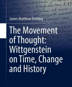 The Movement of Thought: Wittgenstein on Time Change and History ebook