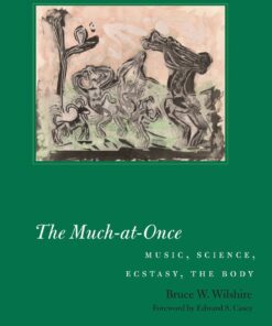 The Much-at-Once: Music Science Ecstasy the Body ebook