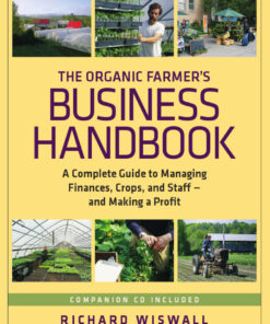 The Organic Farmer's Business Handbook: A Complete Guide to Managing Finances Crops and Staff - and Making a Profit ebook