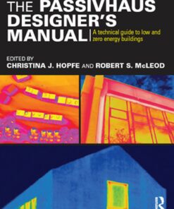 The Passivhaus Designer�s Manual: A technical guide to low and zero energy buildings ebook