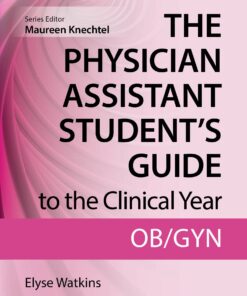 The Physician Assistant Student's Guide to the Clinical Year: OB-GYN: With Free Online Access! ebook