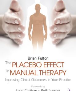 The Placebo Effect in Manual Therapy: Improving Clinical Outcomes in Your Practice ebook